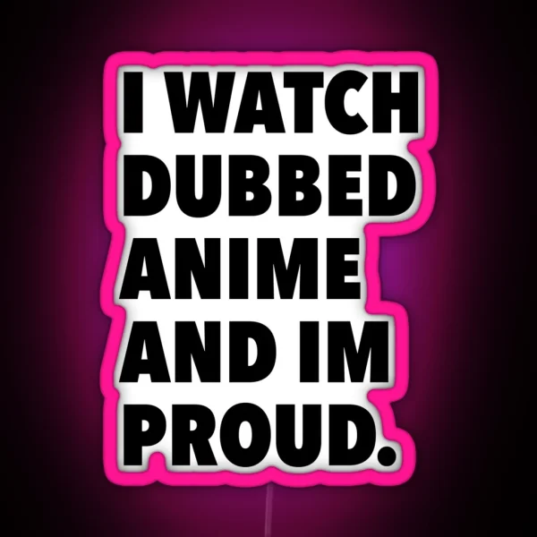 Dubbed Anime RGB Neon Sign