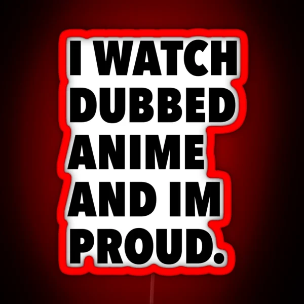 Dubbed Anime RGB Neon Sign