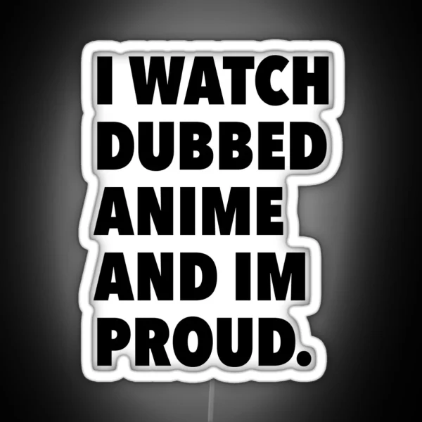 Dubbed Anime RGB Neon Sign
