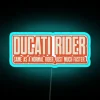 DUCATI RIDER NORMAL MUCH FASTER RGB Neon Sign - Image 3