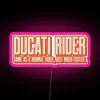 DUCATI RIDER NORMAL MUCH FASTER RGB Neon Sign - Image 6