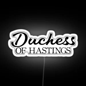 Duchess Of Hastings RGB Neon Sign