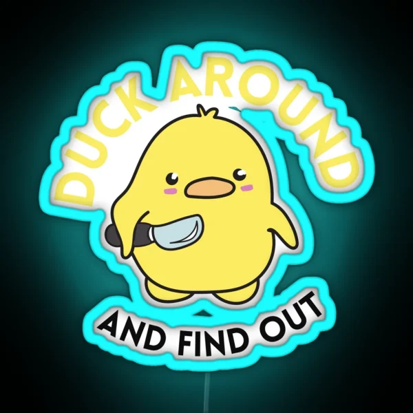 Duck Around And Find Out RGB Neon Sign