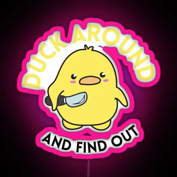 Duck Around And Find Out RGB Neon Sign