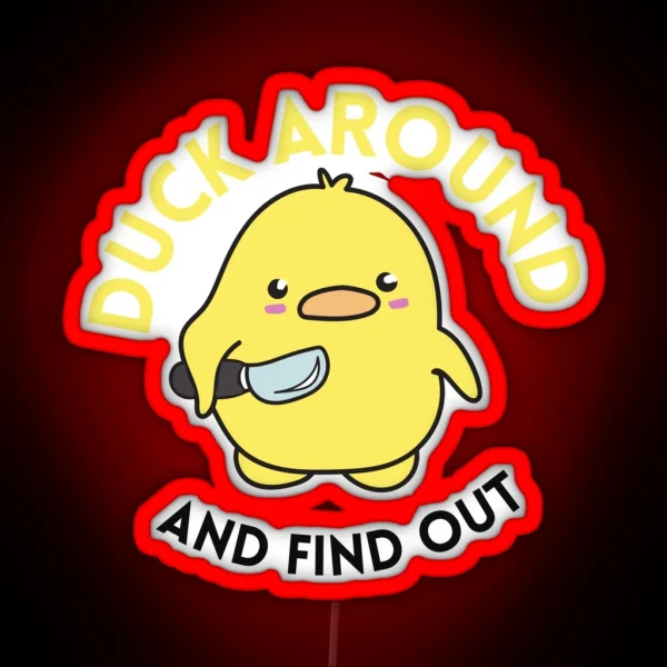 Duck Around And Find Out RGB Neon Sign