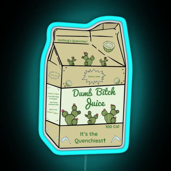 Dumb Bitch Juice Cactus Juice Flavor RGB Neon Sign