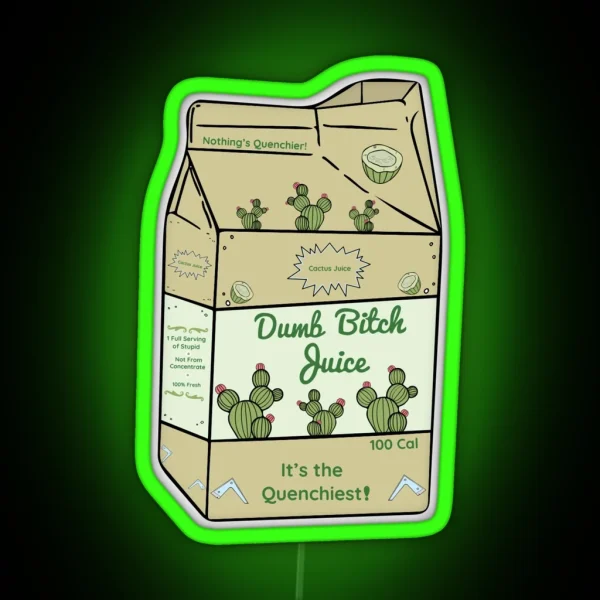 Dumb Bitch Juice Cactus Juice Flavor RGB Neon Sign