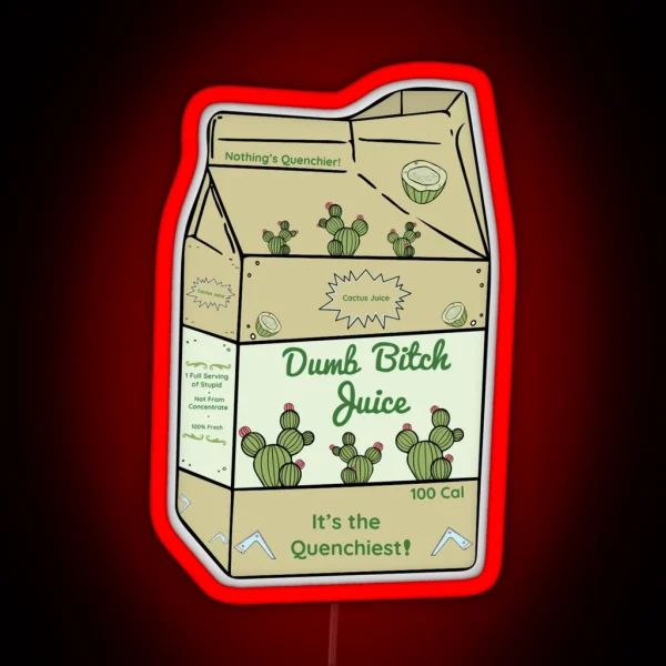 Dumb Bitch Juice Cactus Juice Flavor RGB Neon Sign