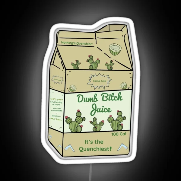 Dumb Bitch Juice Cactus Juice Flavor RGB Neon Sign