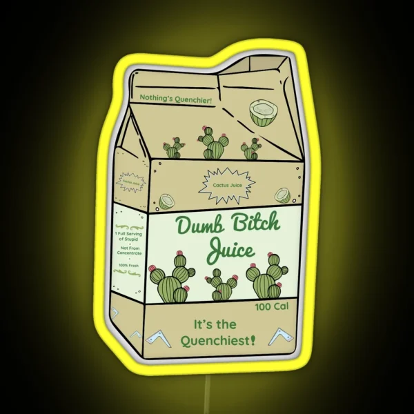 Dumb Bitch Juice Cactus Juice Flavor RGB Neon Sign