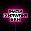 DUMP DICTATOR DAN RGB Neon Sign - Image 6