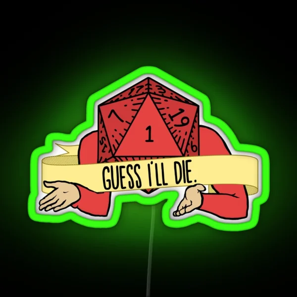 Dungeons And Dragons Guess I Ll Die D20 Dice Critical Failure RGB Neon Sign