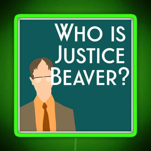 Dwight Schrute Who Is Justice Beaver Meme Teal RGB Neon Sign