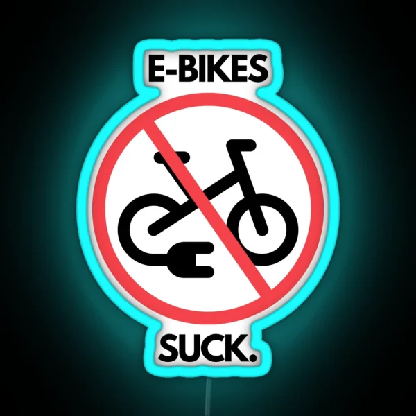 E Bikes Suck RGB Neon Sign