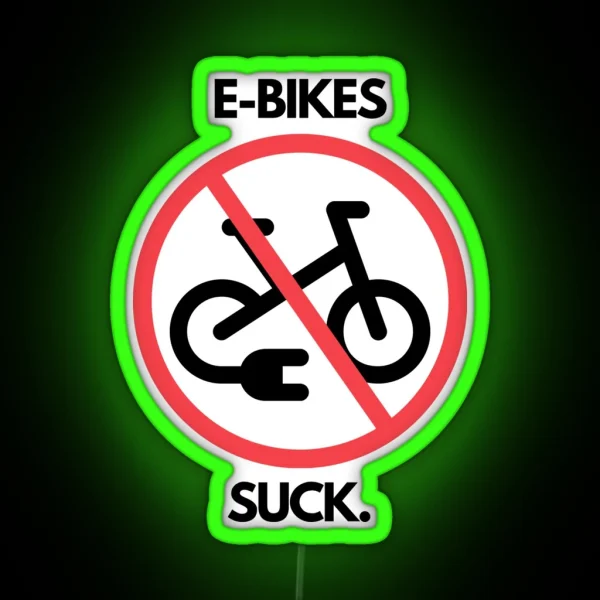 E Bikes Suck RGB Neon Sign