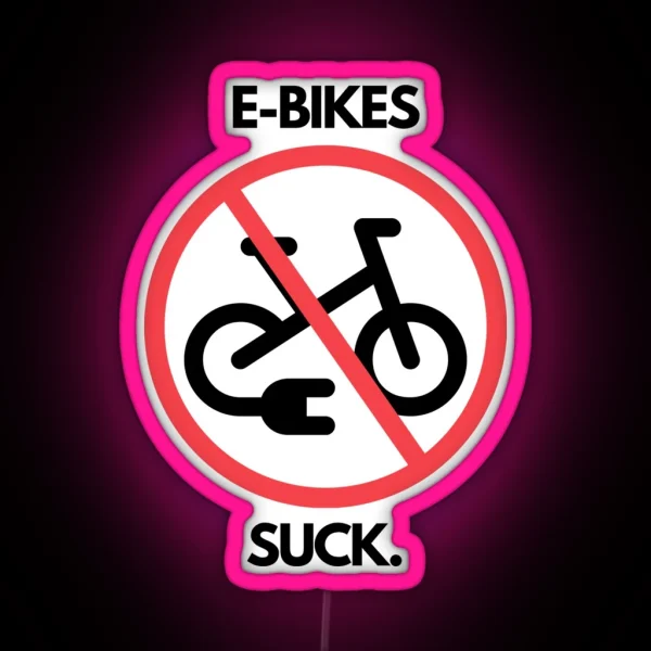 E Bikes Suck RGB Neon Sign