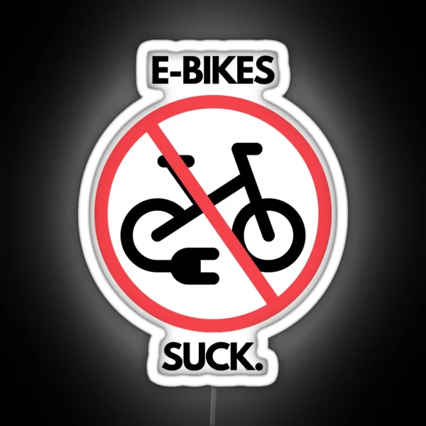 E Bikes Suck RGB Neon Sign