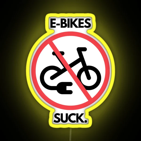 E Bikes Suck RGB Neon Sign