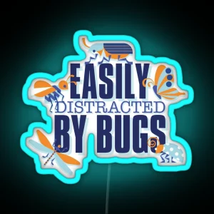 Easily Distracted By Bugs Insect Collector Entomology RGB Neon Sign