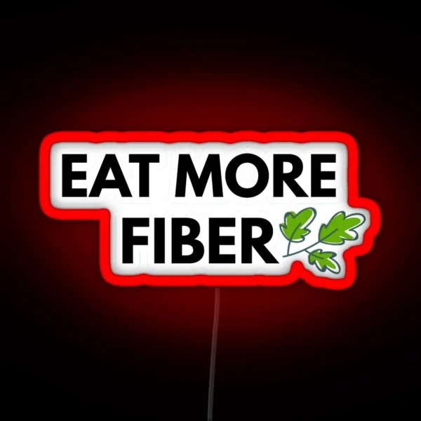 Eat More Fiber RGB Neon Sign