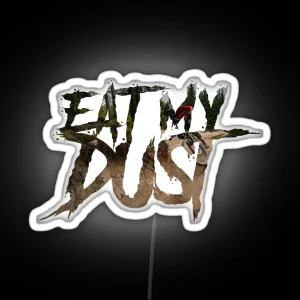 Eat My Dust RGB Neon Sign