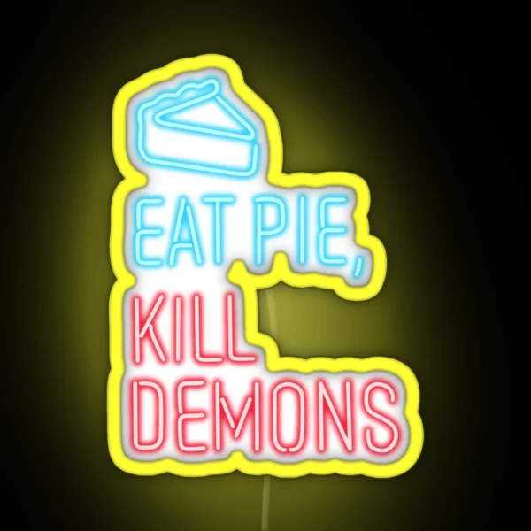 Eat Pie Kill Demons RGB Neon Sign