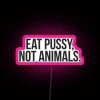 Eat Pussy Not Animals Vegan Vegetarian Led RGB Neon Sign - Image 6