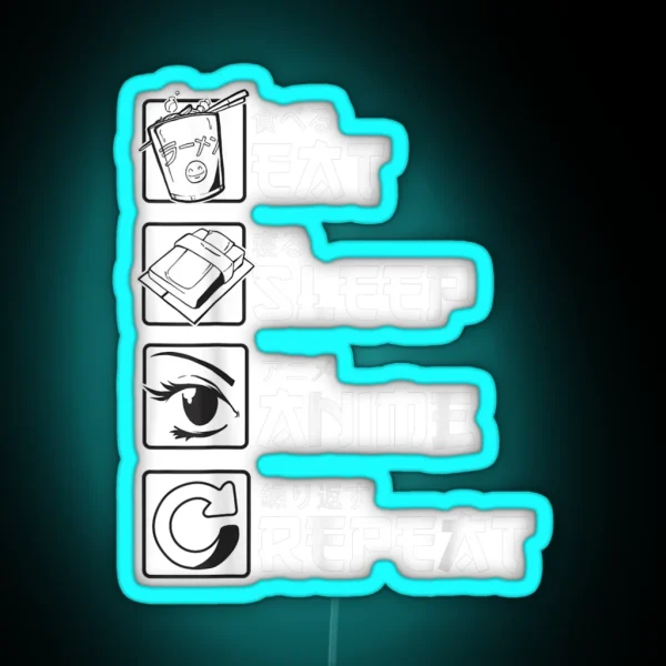Eat Sleep Anime Repealed Funny Japanese Manga RGB Neon Sign