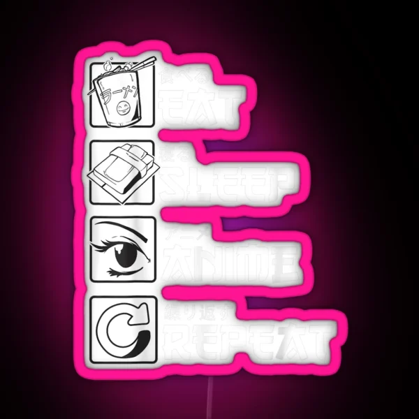 Eat Sleep Anime Repealed Funny Japanese Manga RGB Neon Sign