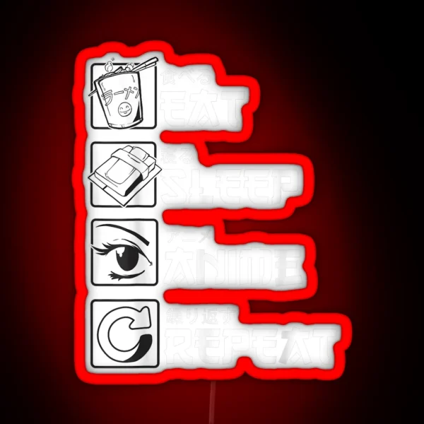 Eat Sleep Anime Repealed Funny Japanese Manga RGB Neon Sign