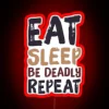Eat Sleep Be Deadly Repeat RGB Neon Sign - Image 2