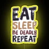 Eat Sleep Be Deadly Repeat RGB Neon Sign - Image 5