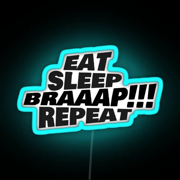 Eat Sleep Braaap Repeat Supermoto RGB Neon Sign