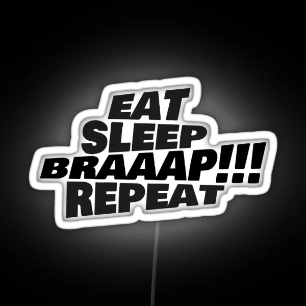 Eat Sleep Braaap Repeat Supermoto RGB Neon Sign