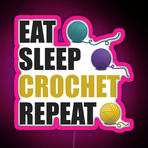 Eat Sleep Crochet Repeat Funny Text Design For RGB Neon Sign