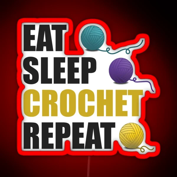 Eat Sleep Crochet Repeat Funny Text Design For RGB Neon Sign