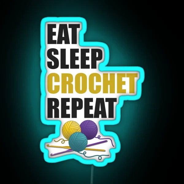 Eat Sleep Crochet Repeat Funny Text Design For RGB Neon Sign