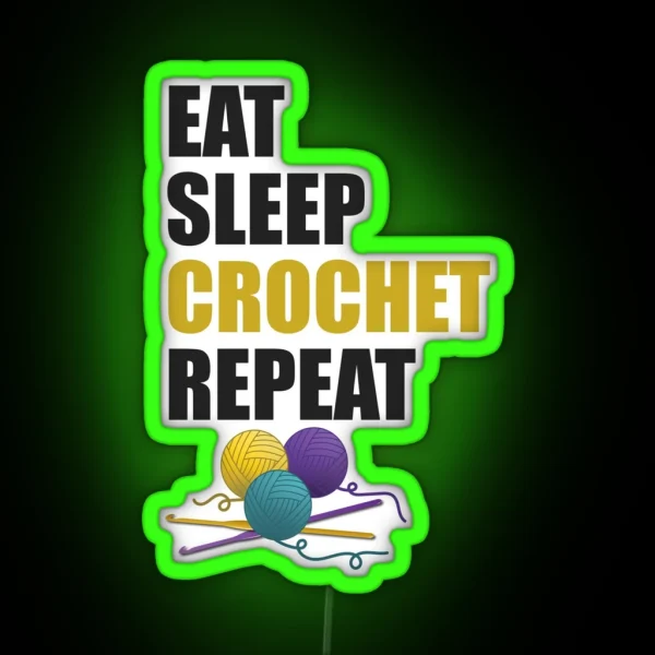 Eat Sleep Crochet Repeat Funny Text Design For RGB Neon Sign