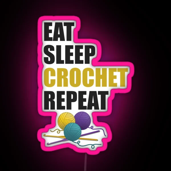 Eat Sleep Crochet Repeat Funny Text Design For RGB Neon Sign