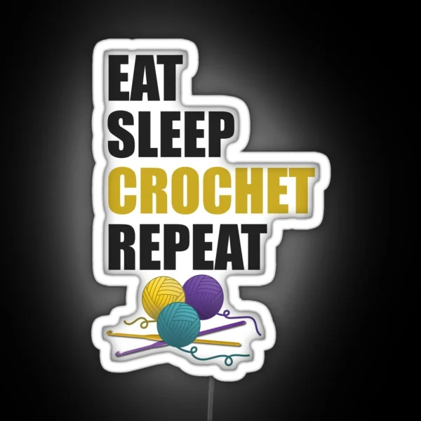 Eat Sleep Crochet Repeat Funny Text Design For RGB Neon Sign