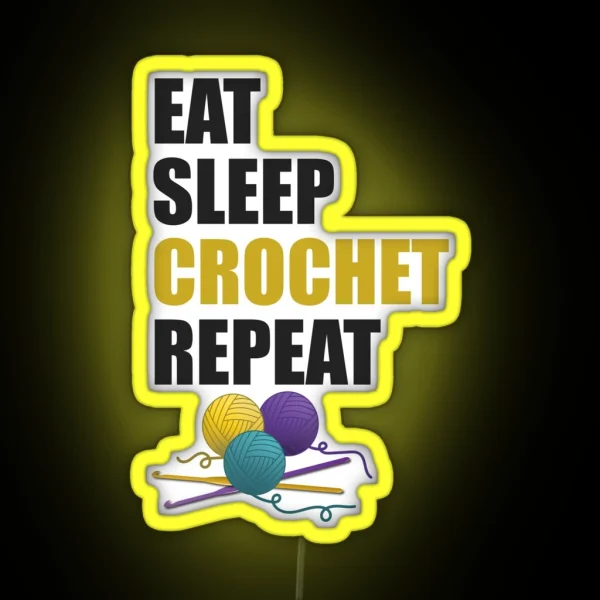 Eat Sleep Crochet Repeat Funny Text Design For RGB Neon Sign