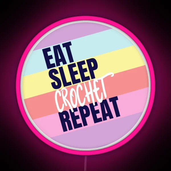 Eat Sleep Crochet Repeat RGB Neon Sign