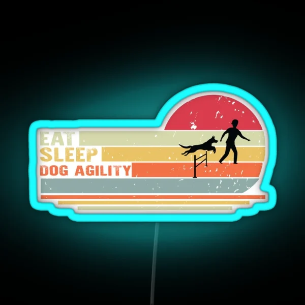 Eat Sleep Dog Agility Funny Agility Dog Dogs RGB Neon Sign
