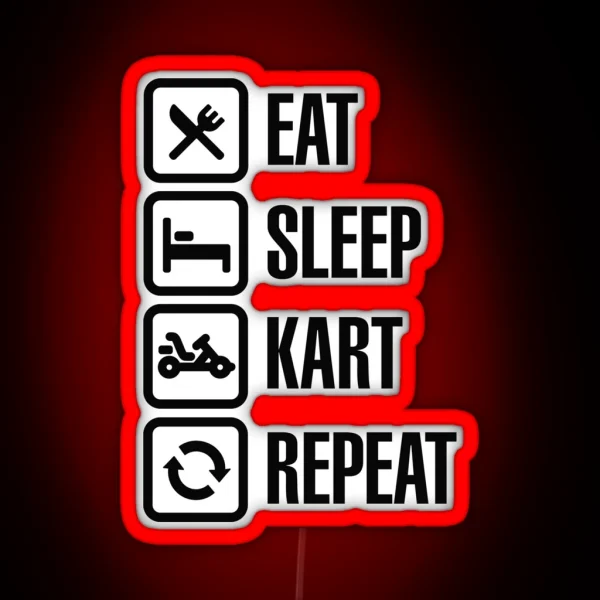 Eat Sleep Kart Karting Go Karts Repeat Karting Go Karts Go Kart Go Cart RGB Neon Sign