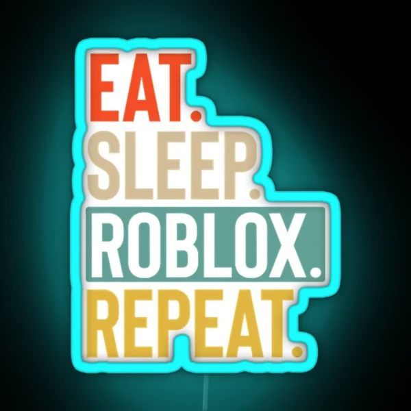 Eat Sleep Roblox Repeat RGB Neon Sign