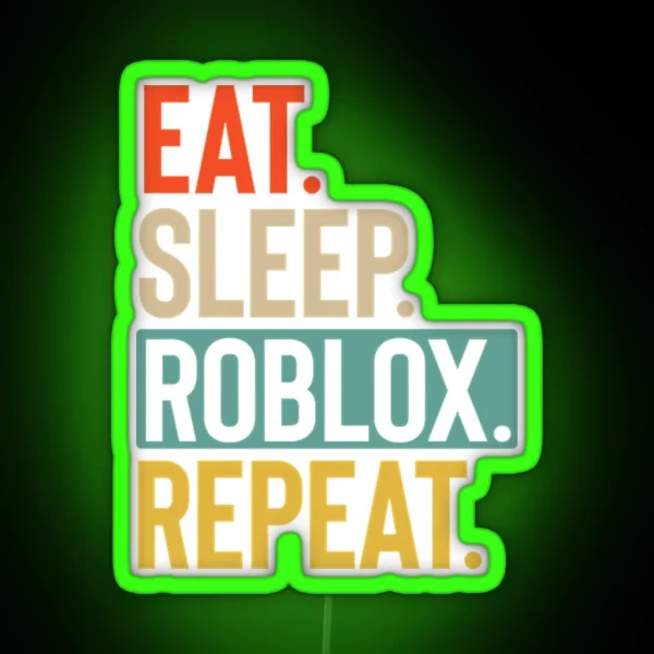 Eat Sleep Roblox Repeat RGB Neon Sign