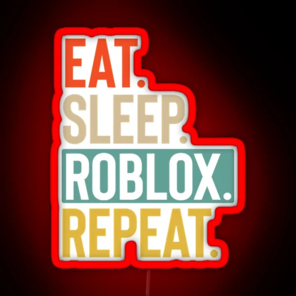 Eat Sleep Roblox Repeat RGB Neon Sign