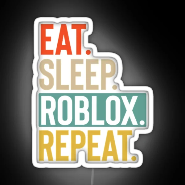 Eat Sleep Roblox Repeat RGB Neon Sign