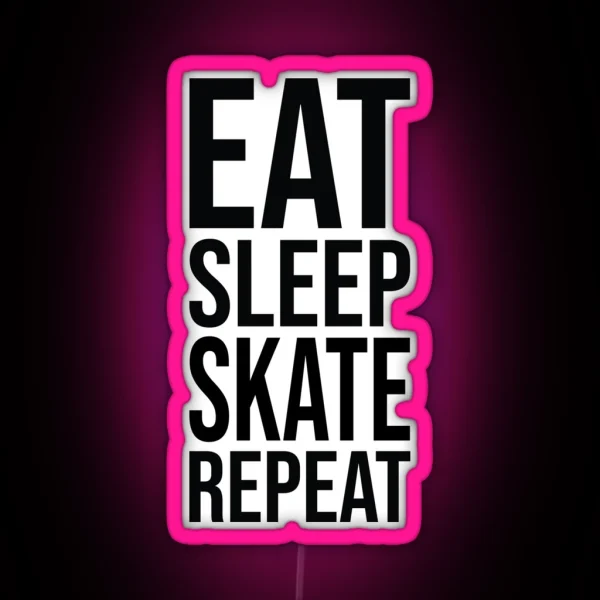 Eat Sleep Skate Repeat RGB Neon Sign