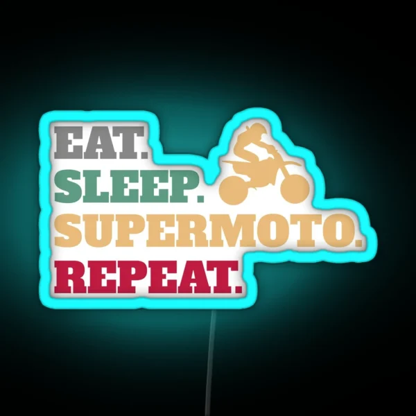 Eat Sleep Supermoto Repeat Accessories RGB Neon Sign